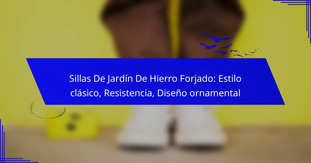 Sillas De Jardín De Hierro Forjado: Estilo clásico, Resistencia, Diseño ornamental