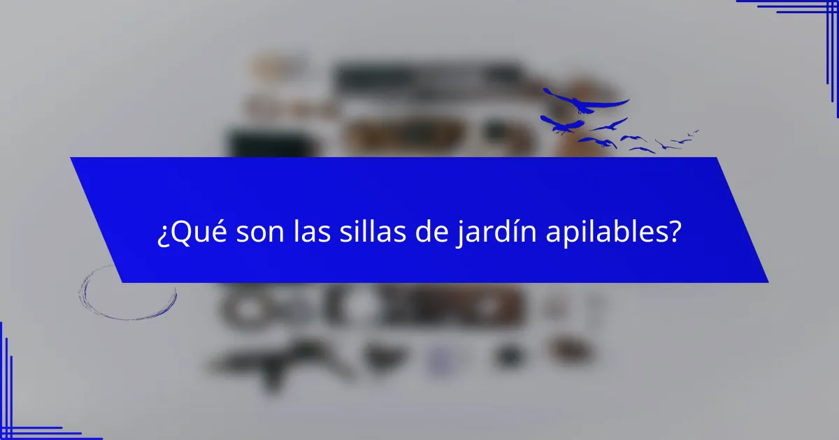 ¿Qué son las sillas de jardín apilables?